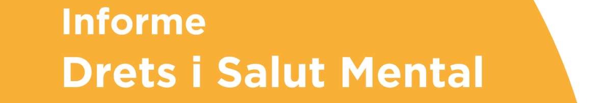 Sobre un fons de color àmbar es llegeix, en lletres blanques, informe drets i salut mental 2023. Sota el títol el hashtag drets en salut mental.