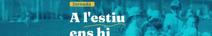 Imatge banner de la jornada 'A l'estiu ens hi juguem molt'