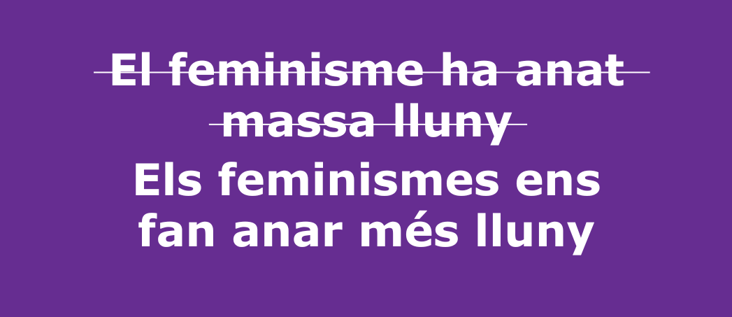 Els feminismes ens fan anar més lluny