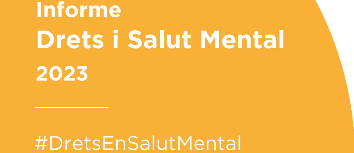 Sobre un fons de color àmbar es llegeix, en lletres blanques, informe drets i salut mental 2023. Sota el títol el hashtag drets en salut mental.