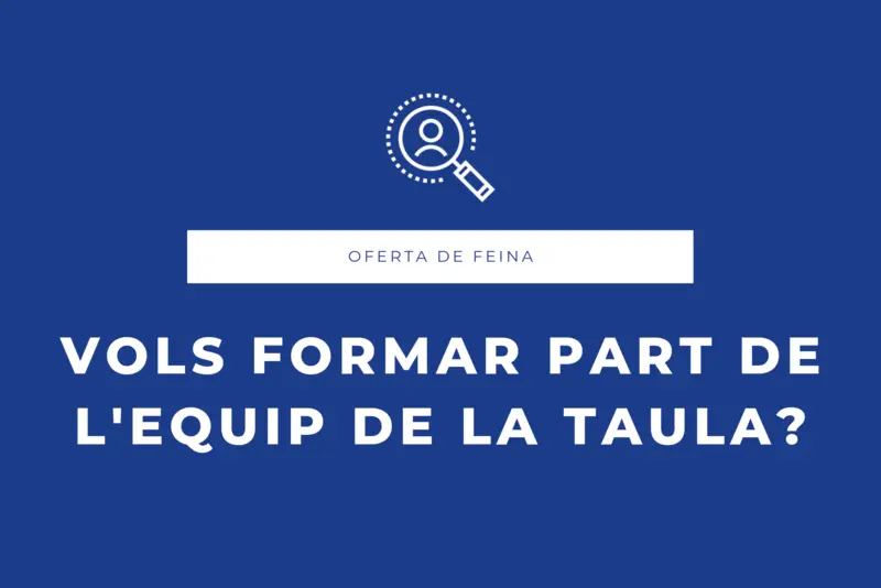 Imatge Vols formar part de l'equip de la Taula?