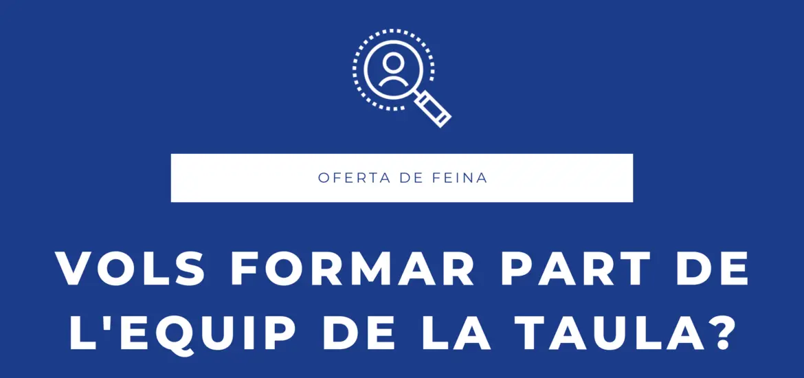 Imatge amb el títol 'Vols formar part de l'equip de Taula?'